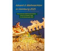 Advent & Weihnachten in Hamburg erleben - 2025: Die schönsten Weihnachtsmärkte, Events & Outdoor-Tipps für die Adventszeit