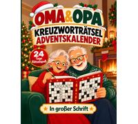 Advent wie damals - Der Kreuzworträtsel-Adventskalender: 24 Tage Rätselspaß in großer Schrift mit Schwedenrätseln und Erinnerungen an Weihnachten von früher | Geschenk für Senioren, Oma und Opa