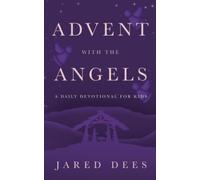 Advent with the Angels: A Daily Devotional for Kids