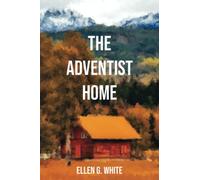 Adventist Home (Homeward Bound Edition): The Mission Field Begins Here