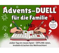 Advents-Duell für die Familie Jeden Tag ein neues Spiel: OFFLINE raten, knobeln & lachen bis Weihnachten! inklusive alle Rätsel auch als Download