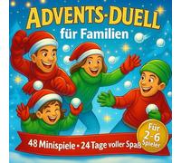 Advents-Duell für Familien: Der Adventskalender zum Spielen: 48 weihnachtliche Minispiele & 24 Tage voller Spaß - mit Quiz & Action für 2-6 Personen