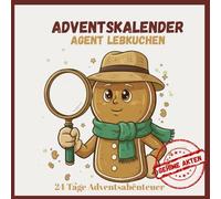 Adventskalender 2024 für Kinder: Der Lebkuchen-Agenten | 24 Kreative Weihnachts-Missionen & Rätsel | Spannungsvolle Logikaufgaben für Jungen & Mädchen ... Mathe-Puzzles, Logik-Rebusse und Malvorlagen