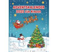 Adventskalender 2025 für Kinder: 161 Seiten voller lustiger Weihnachts-Aktivitäten - Malen, Rätsel, Labyrinthe, Zahlen, Formen und vieles mehr!