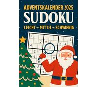 Adventskalender 2025: Sudoku: 3 Rätsel pro Tag für 24 Tage im Advent, Leicht • Mittel • Schwierig, festliches Design, ideales Geschenk für Frauen und Männer (Adventskalender Rätselreihe)