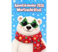 Adventskalender 2026: 24 Tage Weihnachts-Wortsuchrätsel für Jugendliche, Erwachsene und Senioren: Drei Schwierigkeitsstufen, Rätselspaß, festliche Gestaltung und Lösungen
