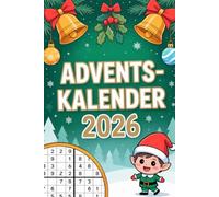 Adventskalender 2026: Sudoku Rätsel-Weihnachtskalender: 24 Tage festlicher Denksport im Advent von leicht bis knifflig - mit Lösungen