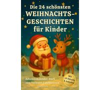 Adventskalender-Buch: Die 24 schönsten Weihnachtsgeschichten für Kinder:Weihnachtsbuch zum Vorlesen und Selbstlesen mit 48 Rätseln und Aufgaben