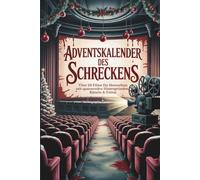 Adventskalender des Schreckens: Über 24 Filme für Horrorfans - mit spannenden Hintergründen, Rätseln & Extras