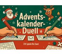 Adventskalender-Duell für Zwei: 24 lustige Mini-Spiele, Rätsel & Challenges für Paare, Freunde, Geschwister oder Kollegen - der kreative Adventskalender zum Ausfüllen, Spielen & Punkten