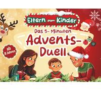 Adventskalender Eltern gegen Kinder - Das 5-Minuten-Adventsduell ab 8 Jahren mit 24 lustigen Aufgaben, Spielen & Challenges für eine unvergessliche Adventszeit