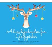 Adventskalender für Golfspieler: Täglich neue Fakten, Tipps und Witze über Golfen und Weihnachten