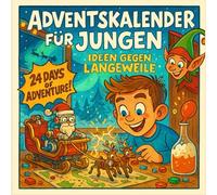 Adventskalender für Jungen - 24 Tage voller Ideen gegen Langeweile: Das ultimative Weihnachtsgeschenk für Jungs | Aktivitätskalender ohne Süßigkei