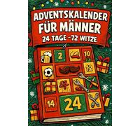 Adventskalender für Männer: 24 Tage voller Lachgarantie: 72 Witze für jeden Tag - das perfekte Geschenk zum Fest, das jeden Morgen ein Lächeln bringt