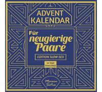 Adventskalender für Paare: 24 Tage voller Erotik, Vertrauen und Sinnlichkeit für unvergessliche Nächte - Edition Slow Sex