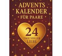 Adventskalender für Paare 24 Tage Voller Liebe: Jeden Tag ein neues Abenteuer zu zweit