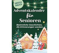 Adventskalender für Senioren: 24 besinnliche Weihnachtsgeschichten in Großdruck - zum Vorlesen, Erinnern und Wohlfühlen