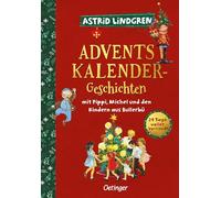 Adventskalender-Geschichten mit Pippi, Michel und den Kindern aus Bullerbü: 24 Tage voller Vorfreude