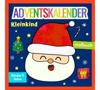 Adventskalender Kinder 3 jahre: 24 Ausmalbilder für Kleinkinder - Ideal für Jungen und Mädchen
