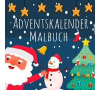 Adventskalender Malbuch: für Mädchen und Jungen im Alter von 4-8 Jahren | 24 weihnachtlichen Ausmalbildern