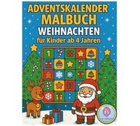 Adventskalender Malbuch Weihnachten für Kinder ab 4 Jahren: 24 Ausmalbilder mit fröhlichen Weihnachtsmotiven - ideales Ausmalheft für Familienzeit, Winterferien und kleine Künstler, mit viel Malspaß