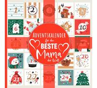 Adventskalender Mama - Geschenk für die beste Mama der Welt - 24 liebevolle Sprüche und Botschaften zur Adventszeit: Persönliches Adventskalender-Buch ... - Einzigartiges Weihnachtsgeschenk für Mamas