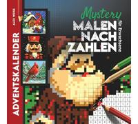 Adventskalender Mystery Malen nach Zahlen für Erwachsene: 24 geheime Weihnachts-Motive zum Ausmalen | Perfektes Geschenk für kreative Familien und Malbuch Fans