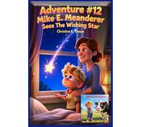 Adventure #12 Mike E. Meanderer Sees The Wishing Star (Mike E. Meanderer Adventure Series)