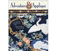 Adventure & Applique: Traveling the World With Award-winning Quilter Suzanne Marshall