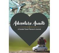 Adventure Awaits: A Guided Travel Planner & Keepsake Journal | Vacation Planner | Trip Planner | 100 Pages | Cruise Planner | Vacation Journal | Vacation Budget Tracker