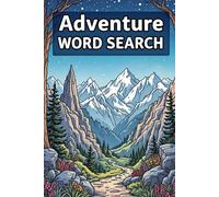 Adventure Awaits: A Thrilling Word Search Puzzle Book: Explore the World with 50+ Exciting Word Searches
