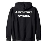 Adventure Awaits Exploration Journey Freedom Zip Hoodie