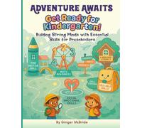 Adventure Awaits: Get Ready For Kindergarten: Building Strong Minds and Essential Skills For Preschoolers. (Ready For School With the Wilderness Warriors)