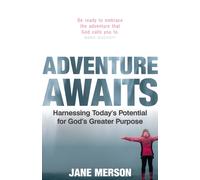 Adventure Awaits: Harnessing Today's Potential for God's Greater Purpose