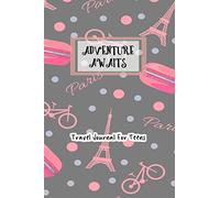 Adventure Awaits Travel Journal For Teens: Pink Macaroon and Paris Themed Vacation Notebook