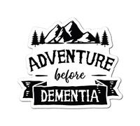 Adventure Before Dementia Sticker Decal Funny Joke Luggage Rude Silly Car Laptop