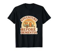 Adventure Before Dementia T-Shirt