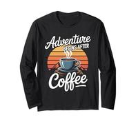 Adventure Begins After Coffee Quote Sun Long Sleeve T-Shirt
