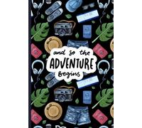 Adventure Begins Travel Notebook - 100 Lined Pages, 6x9 Travel Book for Notes, Memories & Daily Writing: Aesthetic Travel-Themed Cover with Passports, Cameras & Vacation Essentials