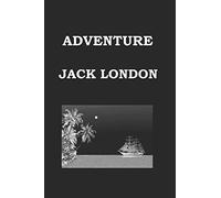 ADVENTURE By JACK LONDON: Solomon Islands Slavery