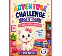 Adventure Challenge for Kids - Cozy Kitten edition: Cozy Kitten Edition: Fun Activity Book for Ages 5-9 | Mazes, Puzzles, Dot-to-Dot, Spot the ... Drawing, Coloring & Brain-Boosting Challenges