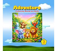 Adventure Coloring Book for Kids: Fun Travel, Jungle, Space & Explorer Coloring Pages for Boys and Girls Ages 4-8