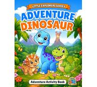 Adventure Dinosaur: Activity Book for Kids Ages 3-5 | 60 Pages, Big Dinosaurs, Easy Mazes, Tracing, Spot the Difference & Questions (Little Explorers Activity Series)