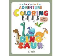 Adventure Dinosaurs Coloring Book: 40 Different Dinosaurs coloring page with fun facts for kids