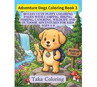 Adventure Dogs Coloring Book: 50 Easy Cute Puppy Coloring Pages with Forest, Mountains, Rivers, Camping and Hiking for Kids Ages 4-8