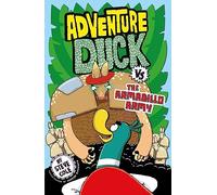 Adventure Duck vs the Armadillo Army : Book 2