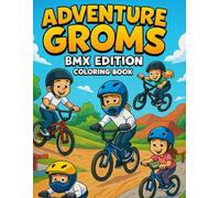 Adventure Groms: BMX Edition: Coloring Adventures with the Grom Crew on Two Wheels!