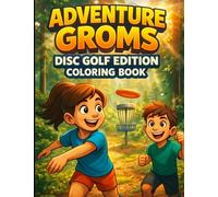 Adventure Groms: Disc Golf Course Adventures: 18