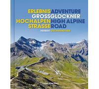 Adventure Grossglockner High Alpine Road/ Erlebnis Grossglockner-Hochalpenstrasse
