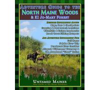 Adventure Guide to the North Maine Woods & KI Jo-Mary Forest (Maine Adventures and Outdoor Recreation)